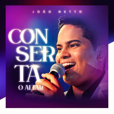 Conserta o Altar By João Netto Oficial's cover