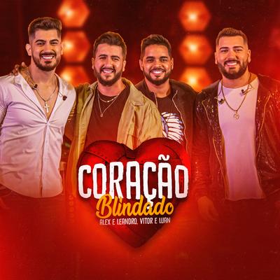 Coração Blindado (Ao Vivo) By Alex e Leandro, Vitor e Luan's cover