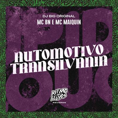 Automotivo Transilvania By MC BN, Mc Maiquin, DJ Big Original's cover