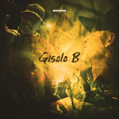 Gisele B By Brocasito, akao.47, Yung Nobre, Breeze, Gxrdenx's cover