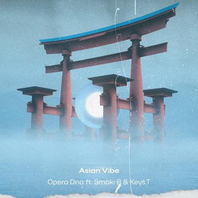 Asian Vibe By Smoki B, Opera Dna, Keys.T's cover