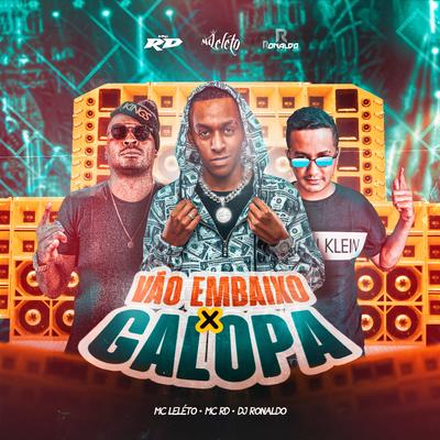 Vão Embaixo X Galopa By Mc Leléto, Mc RD, DJ Ronaldo's cover