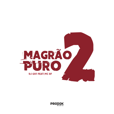Magrão Puro 2 By DJ GH7's cover