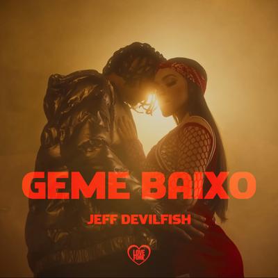 Geme Baixo By Jeff DevilFish's cover