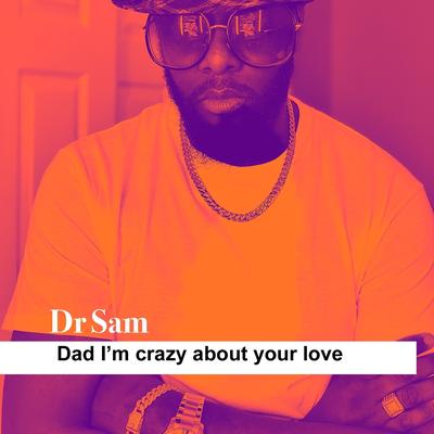 Dad I'm Crazy About Your Love's cover