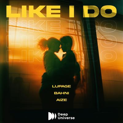 Like I Do By Bahni, Lupage, Aize's cover