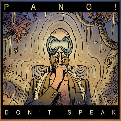 Don't Speak By PANG！'s cover