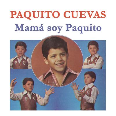 Mamá Soy Paquito's cover