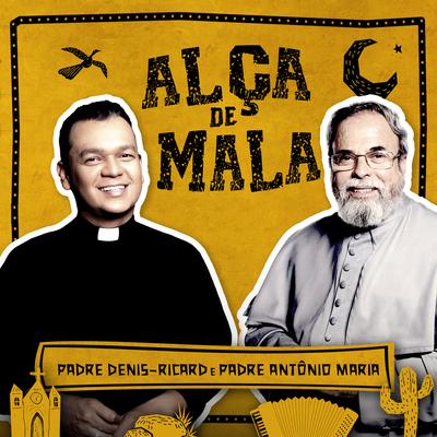 Alça de Mala By Padre Denis-Ricard, Padre Antônio Maria's cover