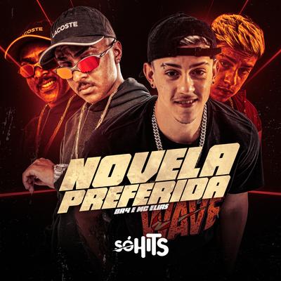 Novela Preferida By DJ Br4, MC Elias's cover