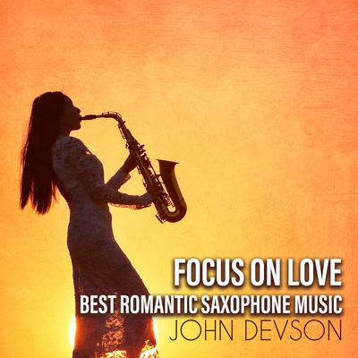 Focus on Love: Best Romantic Saxophone Music's cover