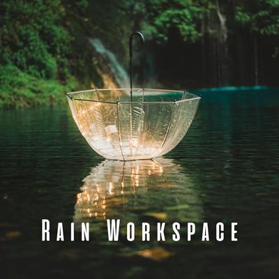 Rain Workspace: Chill Music for Productive Work's cover