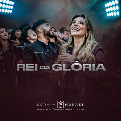 Rei da Glória By Soraya Moraes, Coral Ômega, Paulo Zuckini's cover