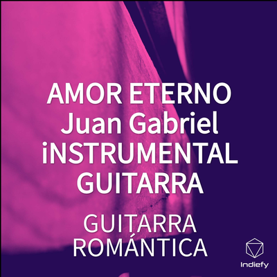 Amor Eterno Juan Gabriel Instrumental Guitarra's cover