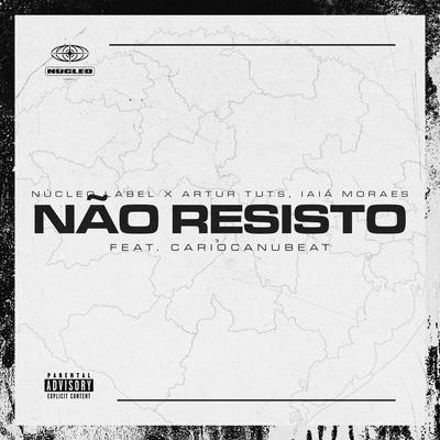 Não Resisto  (feat. Cariocanubeat)'s cover