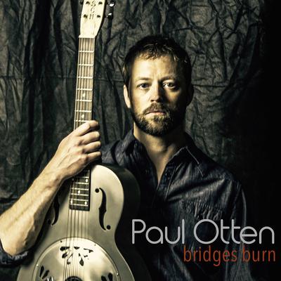 Bridges Burn By Paul Otten's cover