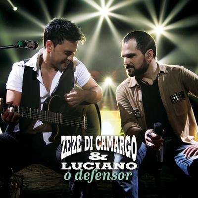 O Defensor (Ao Vivo) By Zezé Di Camargo & Luciano's cover