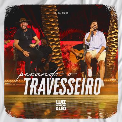 Pesando o Travesseiro By Luiz Henrique e Leo's cover