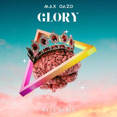 Glory (Ojax Remix) By Max Oazo's cover