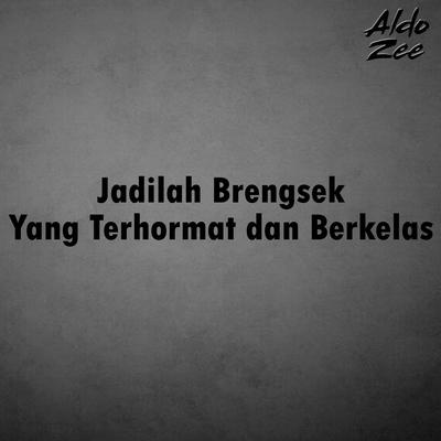 Jadilah Brengsek Yang Terhormat Dan Berkelas's cover