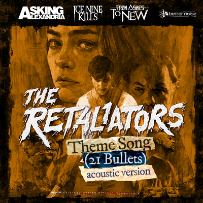 The Retaliators Theme (21 Bullets) (feat. Mötley Crüe, Ice Nine Kills, Asking Alexandria, From Ashes To New) (Acoustic)'s cover