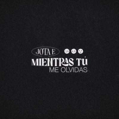 Mientras Tú Me Olvidas's cover