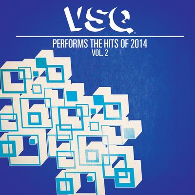 Vsq Performs the Hits of 2014, Vol. 2's cover