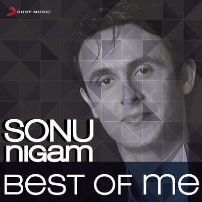 Sonu Nigam: Best of Me's cover