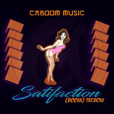 Satifaction (Boom) Tecbow's cover