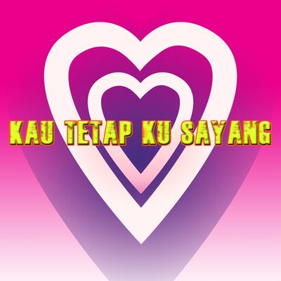 Kau Tetap Ku Sayang's cover