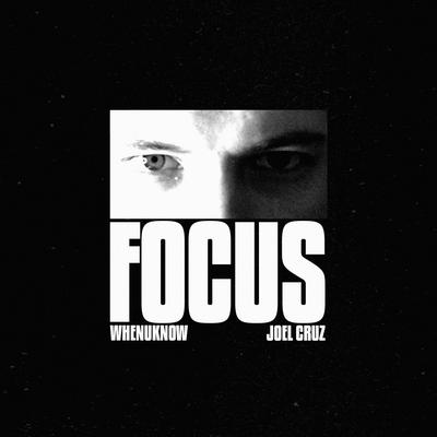 FOCUS By Whenuknow, Joel Cruz's cover
