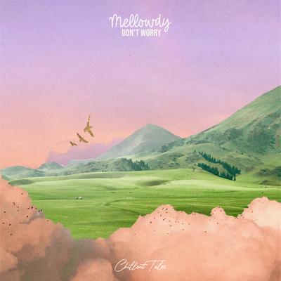 Don't Worry By Mellowdy's cover