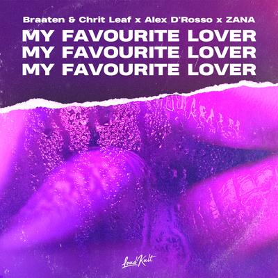 My Favourite Lover By Braaten & Chrit Leaf, Alex D'Rosso, Zana's cover