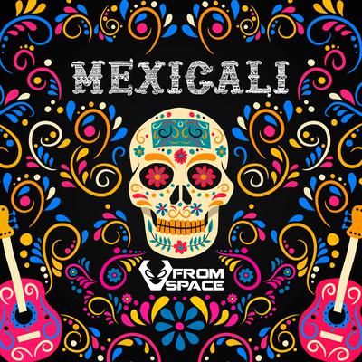 Mexicali By From Space's cover