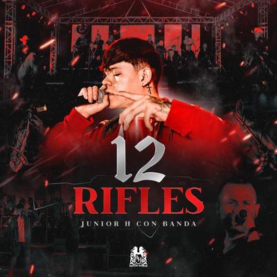 12 Rifles By Junior H's cover