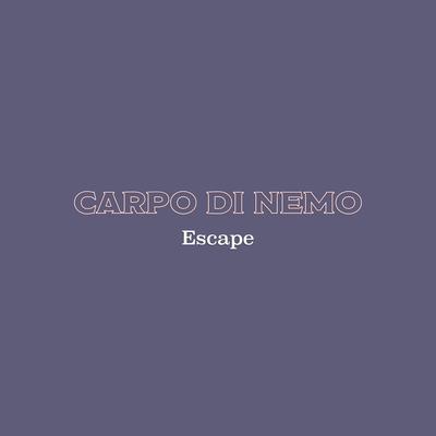 Escape By Carpo Di Nemo's cover