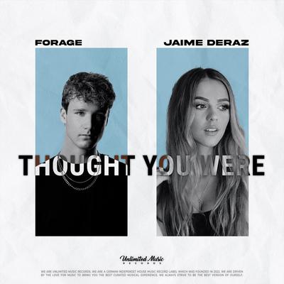 Thought You Were By Forage, Jaime Deraz's cover