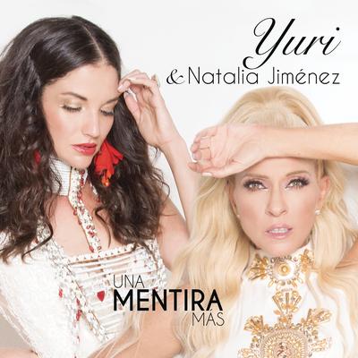 Una Mentira Más By Yuri, Natalia Jiménez's cover