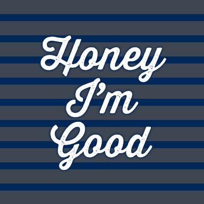 Honey Im Good (Clean Version) By Once Jameson's cover