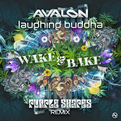 Wake & Bake (Purple Shapes Remix) By Avalon, Laughing Buddha, Purple Shapes's cover