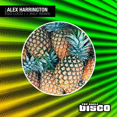 Go Loco (Ralf Remix) By Alex Harrington, Ralf's cover