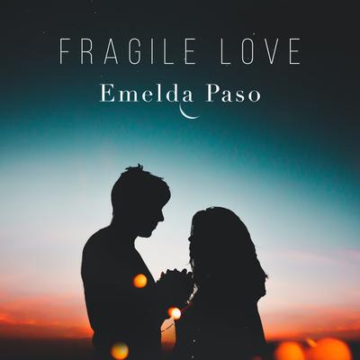 Fragile Love By Emelda Paso's cover
