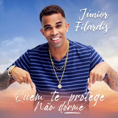 Quem Te Protege Não Dorme By Júnior Filardis's cover