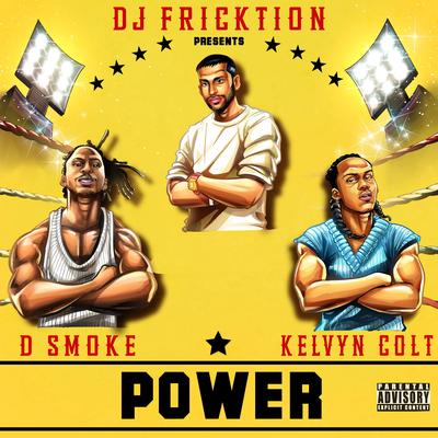 POWER ft. (D. Smoke & Kelvyn Colt)'s cover