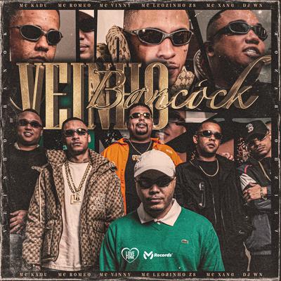 Veinho Bankók By Mc Kadu, DJ WN, Mc Romeo, Love Funk, MC Leozinho ZS, MC Vinny, Mc Xang's cover