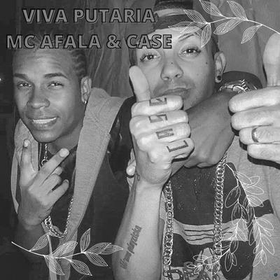 Viva Putaria (feat. GG) (feat. GG) By Mc Afala, Case, GG's cover