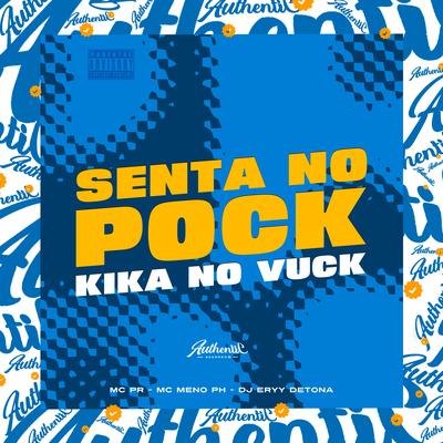 Senta no Pock, Kika no Vuck By Dj Eryy Detona, MC MENO PH, MC PR's cover