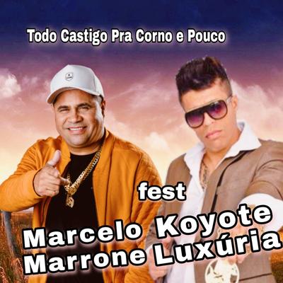 Todo Castigo pra Corno é Pouco By Marcelo Marrone, Koyote Luxúria's cover