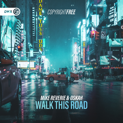 Walk This Road By Mike Reverie, Oskah, Dirty Workz's cover