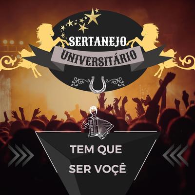 Tem Que Ser Voçê By Sertanejo Universitário's cover